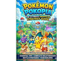 Pokemon Pokopia The Ultimate Unofficial Strategy Guide & Walkthrough