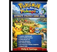 Pokémon Pokopia Ultimate Strategy Guide 2026: Complete Walkthrough, Habitat Building Systems, Crafting Recipes List, Attraction Mechanics, Rare ... Pokédex Completion and Endgame Guide