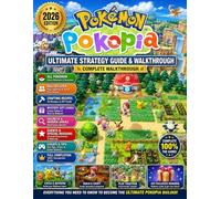 POKÉMON POKOPIA Ultimate Strategy Guide & Walkthrough (2026 Edition) Complete Walkthrough, All Pokémon, Multiplayer, Crafting Recipes, Mystery Gift Codes, Secrets, Events, Cheats, and Full Completion