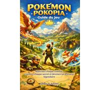 Pokémon Pokopie Guide du jeu: Maîtrisez chaque combat, explorez chaque secret et devenez un dresseur légendaire
