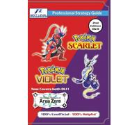 Pokemon Scarlet and Violet Strategy Guide Book (2nd Edition - Black and White Budget-Friendly Edition): 100% Unofficial - 100% Helpful Walkthrough