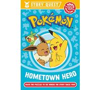 Pokémon Story Quest: Help the Hometown Hero: An illustrated character chapter book with puzzles for fans aged 6 and up!