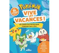 Pokémon Vive les vacances !: Un cahier d'activités pour s'amuser tout l'été. Avec 50 stickers
