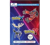 Pokemon X & Pokemon Y Strategy Guide Book (Black and White Budget-Friendly Edition): 100% Unofficial - 100% Helpful Walkthrough