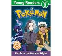 Pokémon Young Readers Level 3: Rivals in the Dark of Night: New for 2025, an official Pokémon adventure for children and kids age 6+ who love the games and TV series!