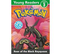 Pokémon Young Readers Level 3: Roar of the Black Rayquaza: An action-packed reading adventure for kids age 6+ who love the games and TV series!