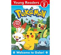 Pokémon Young Readers: Welcome to Galar: An official illustrated adventure in the Galar Region, for young, struggling or reluctant readers and kids who love new Pokémon - new for 2023!