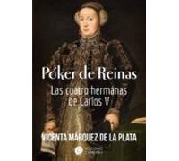 Poker De Reinas: Las Cuatro Hermanas De Carlos V