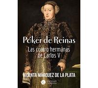 Póker de Reinas: Las cuatro hermanas de Carlos V