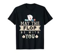 Poker Funny May The Flop Be With You Poker Jugando Ropa Camiseta