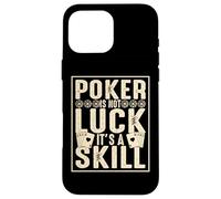 Poker Is Not Luck Its A Skill Carcasa para iPhone 16 Pro MAX