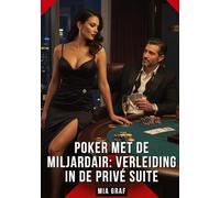 Poker met de Miljardair: Verleiding in de Privé Suite: Verboden erotische verhalen met expliciete seks voor volwassenen: 116