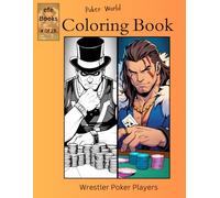 Poker World Coloring Book Series: Wrestler Poker Players