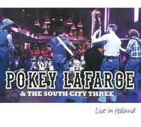 POKEY LAFARGE & THE SOUTH CITY THREE - Live in Holland