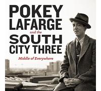 Pokey Lafarge & the South City Tree & South City T - Middle Of Everywhere