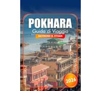 Pokhara Guida di viaggio 2026: Scopri le meraviglie nascoste del Nepal in Asia, i laghi panoramici, le principali attrazioni, la cucina, il maestoso Himalaya, la cultura e l'avventura
