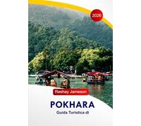 Pokhara Guida turistica di 2026: I migliori itinerari, attività sul lago, percorsi di trekking, locali ristoranti, hotel e consigli locale del Nepal per i viaggiatori alla prima esperienza