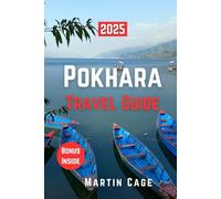 POKHARA TRAVEL GUIDE 2025: Insider Insights and Smart Planning for Confident Travel