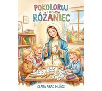 POKOLORUJ I ODMÓW RÓZANIEC (THE ROSARY)