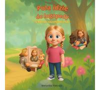 Pola idzie do logopedy - terapia logopedyczna: opowiadanie dla dzieci: bajka o logopedzie | ćwiczenia wymowy dla dzieci | logopedia | terapia manualna | emocje