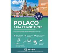 Polaco para principiantes: Curso estructurado para profesionales con audio: Aprende polaco paso a paso a nivel A1. Diálogos, gramática y una app ... (Serie de polaco para adultos)