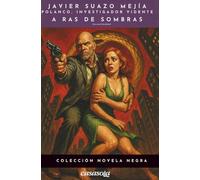 Polanco, investigador vidente: A ras de sombras: Una novela hardboiled