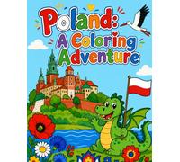 Poland: A Coloring Adventure: Discover the sights, symbols, and treasures of Poland