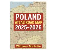 POLAND ATLAS ROAD MAP 2025-2026: Discover Poland City with an Accurate Road Map and Expert Advice to Get Around the Poland City Like a Pro