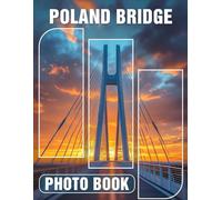 Poland Bridge Photo Book: Explore Stunning Images Of Iconic Polish Bridges Captured In A 40-Photo Collection