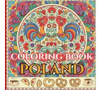 Poland in Patterns: An Intricate Adult Coloring Book Celebrating Polish Culture, Landmarks & Folk Art (Adult Coloring Book. World Series.)