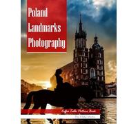 Poland Landmarks Photography: Coffee Table Picture Book - Beautiful Images of Poland's Most Iconic Places