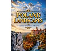 Poland Landscapes The Beauty of Central Europe: Dariusz Zaród