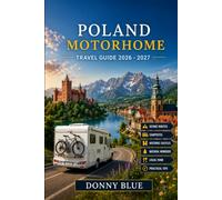 POLAND MOTORHOME Travel Guide 2026-2027: POLAND MOTORHOME Travel Guide 2026-2027