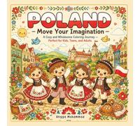 POLAND - Move Your Imagination: A Cozy and Wholesome Coloring Journey Inspired by Poland’s Old Town Streets, Scenic Countryside, Cultural Heritage, ... - Perfect for Kids, Teens, and Adults