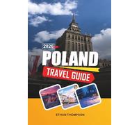 POLAND TRAVEL GUIDE 2026: Kraków Old Town, Warsaw Culture, Tatra Mountains, Historic Castles & Eastern European Heritage