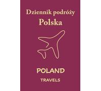 Poland Travels: Pocket-sized Travel Diary, 4x6 inches, 50 Pages, Premium colour interior with white paper - Perfect for Recording Your Adventures On the Go