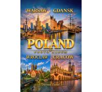 Poland: Warsaw Gdansk Wroclaw Krakow Photo Album: A Photographic Exploration of Poland’s Historic Cities. Dariusz Zaród
