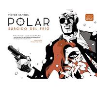 Polar 1. Surgido del Frío (Nueva Edición) (SIN COLECCION)