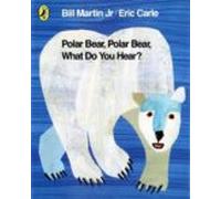 Polar Bear, Polar Bear, What Do You Hear?
