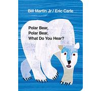 Polar Bear Polar Bear What Do You Hear?