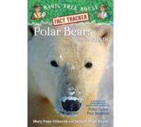 Polar Bears And The Arctic: A Nonfiction Companion To Magic Tree House