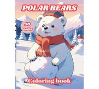 Polar Bears Coloring Book: 50 pages to color for get entertainment