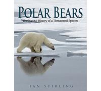Polar Bears: The Natural History of a Threatened Species