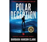 Polar Deception: A Gripping International Eco-Thriller: 1 (Crystal Connections)