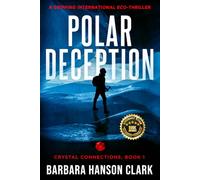 POLAR DECEPTION: A Gripping International Eco-Thriller: 1 (Crystal Connections)