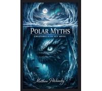 Polar Myths: Creatures of the Icy Abyss