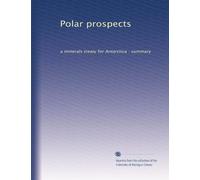 Polar prospects: a minerals treaty for Antarctica : summary