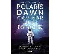 Polaris Dawn Caminar en el Espacio: Polaris Dawn Walk in space
