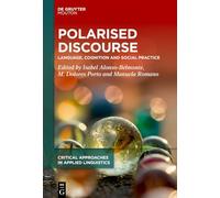 Polarised Discourse: Language, Cognition and Social Practice: 10 (Critical Approaches in Applied Linguistics [CRITAL], 10)