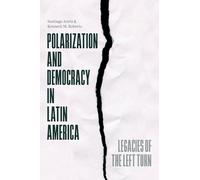 Polarization and Democracy in Latin America: Legacies of the Left Turn